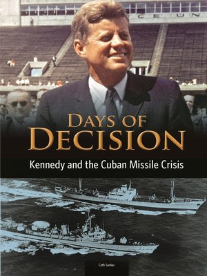 cover image of Kennedy and the Cuban Missile Crisis